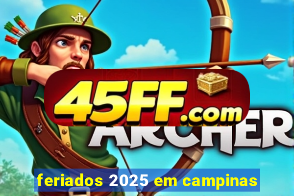 feriados 2025 em campinas